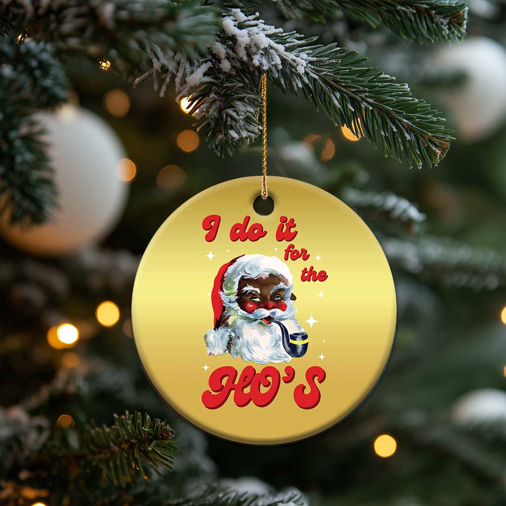 Funny I Do It For The Ho's Christmas Ornament Xmas Naughty Santa TS11