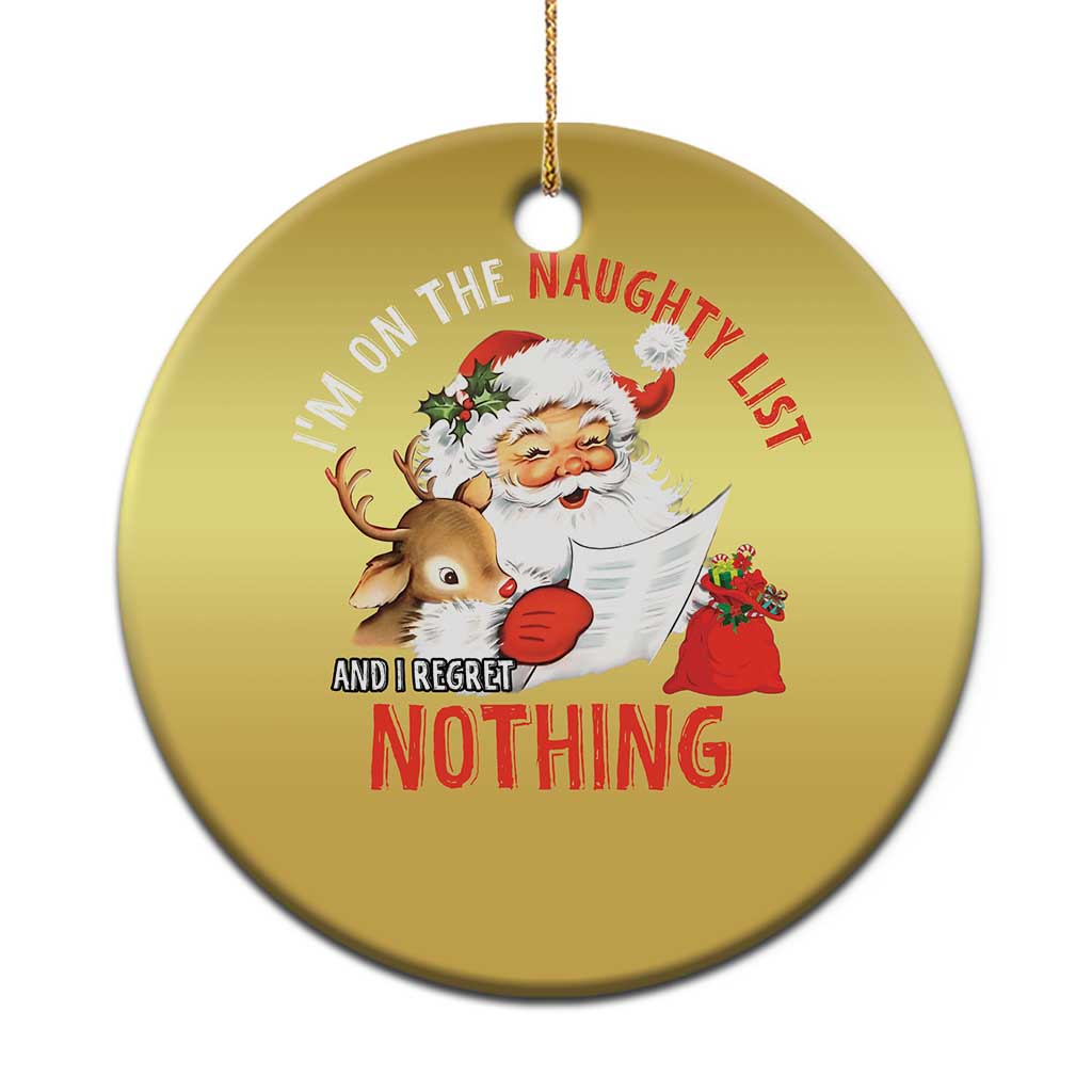 Funny Christmas Santa Christmas Ornament I'm On The Naughty List And I Regret Nothing TS11