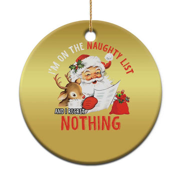 Funny Christmas Santa Christmas Ornament I'm On The Naughty List And I Regret Nothing TS11