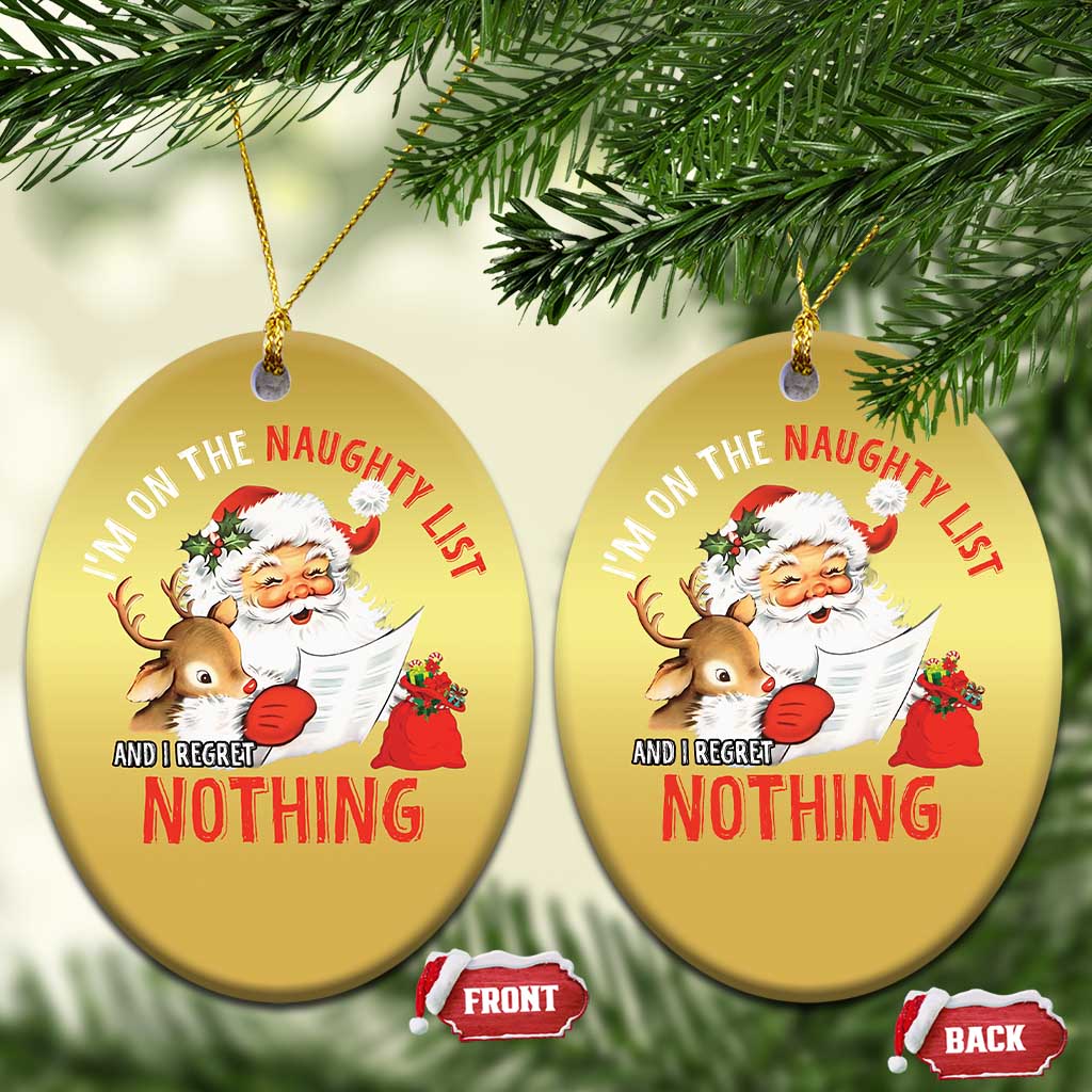 Funny Christmas Santa Christmas Ornament I'm On The Naughty List And I Regret Nothing TS11