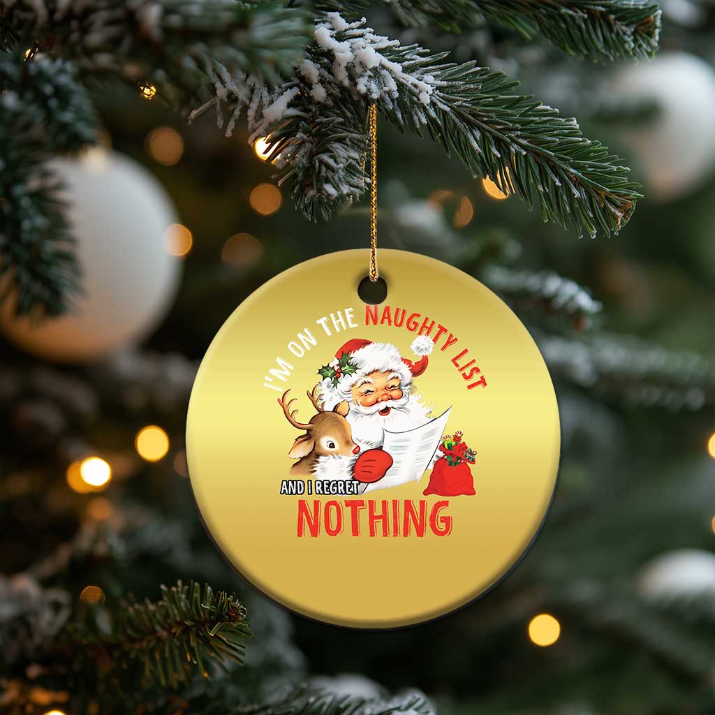 Funny Christmas Santa Christmas Ornament I'm On The Naughty List And I Regret Nothing TS11