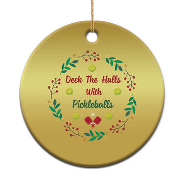 Xmas Pickleball Christmas Ornament Deck The Halls With Pickleball Xmas Wealth TS11