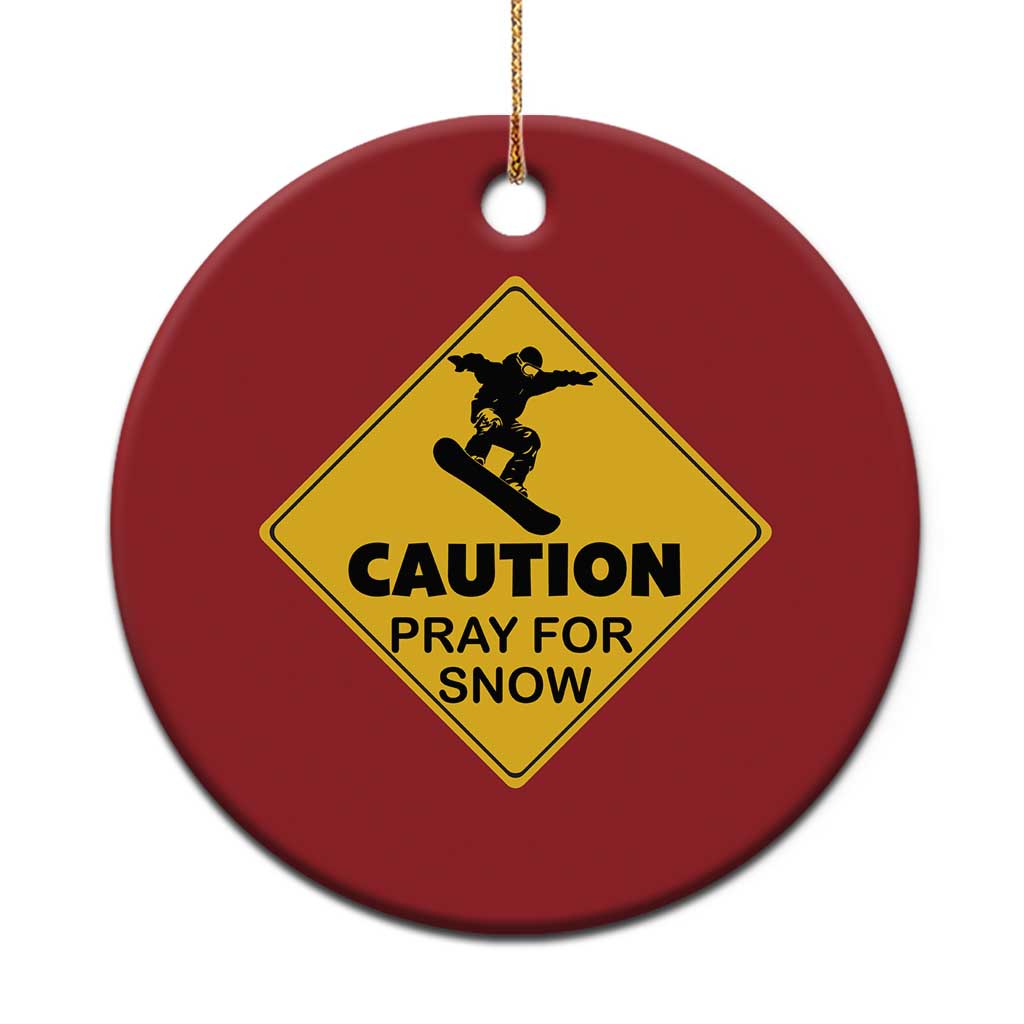 Funny Snowboarding Christmas Ornament Caution Pray For Snow Snowboard TS11