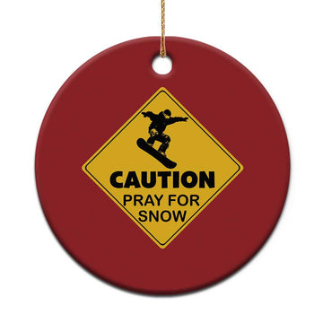 Funny Snowboarding Christmas Ornament Caution Pray For Snow Snowboard TS11