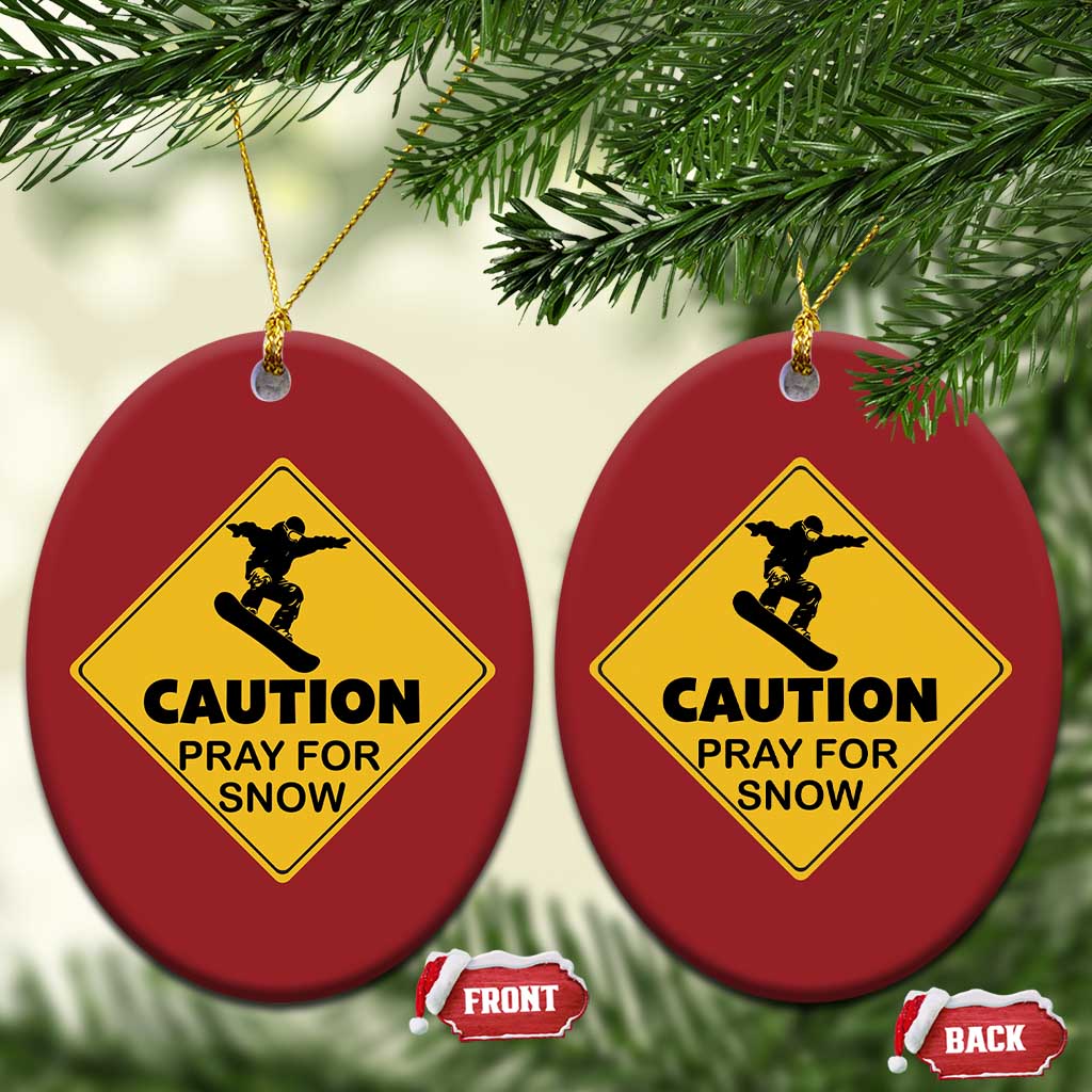 Funny Snowboarding Christmas Ornament Caution Pray For Snow Snowboard TS11