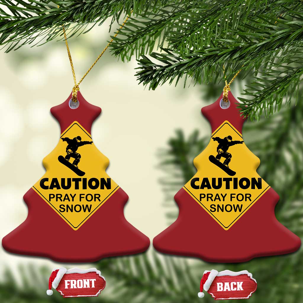 Funny Snowboarding Christmas Ornament Caution Pray For Snow Snowboard TS11