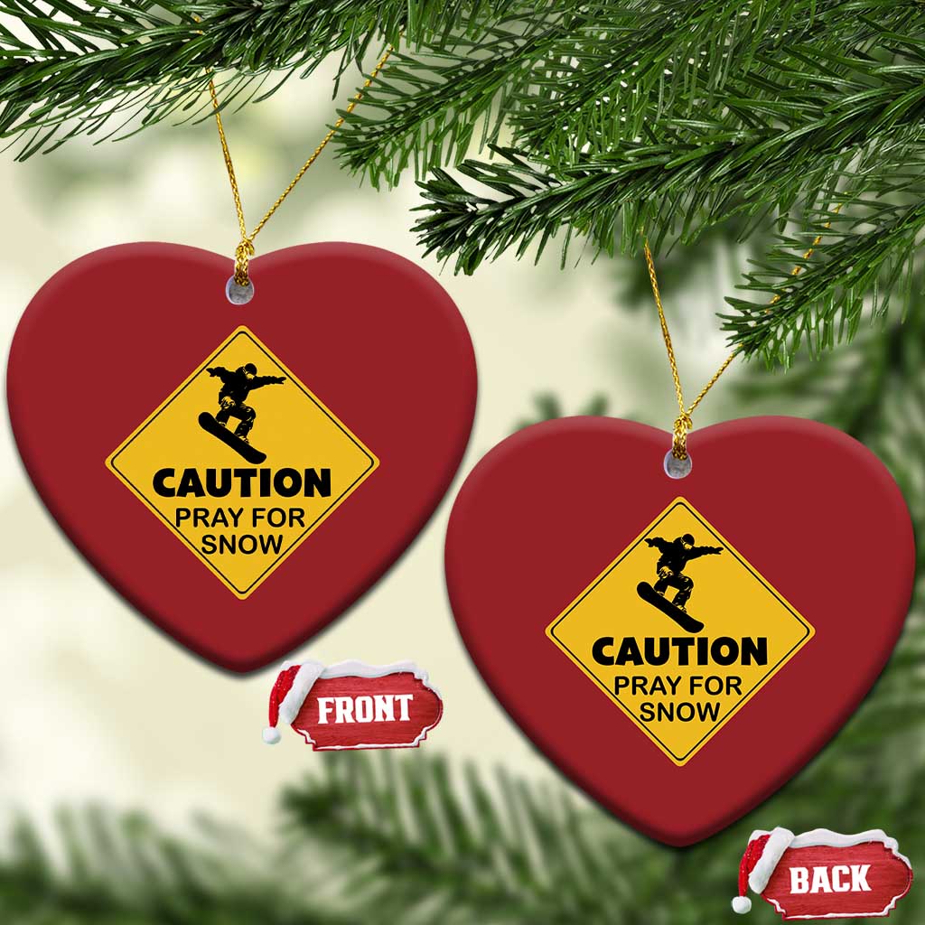 Funny Snowboarding Christmas Ornament Caution Pray For Snow Snowboard TS11