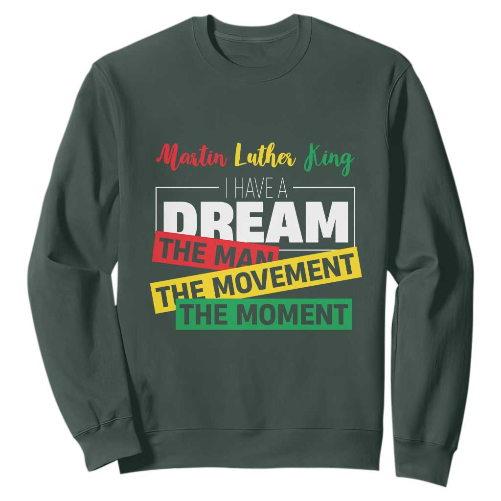 MLK Quote I Have A Dream Sweatshirt Martin Luther King The Man Movement Moment Black History Month TS11