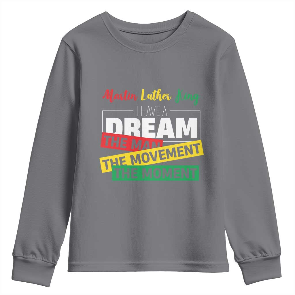 MLK Quote I Have A Dream Youth Sweatshirt Martin Luther King The Man Movement Moment Black History Month TS11