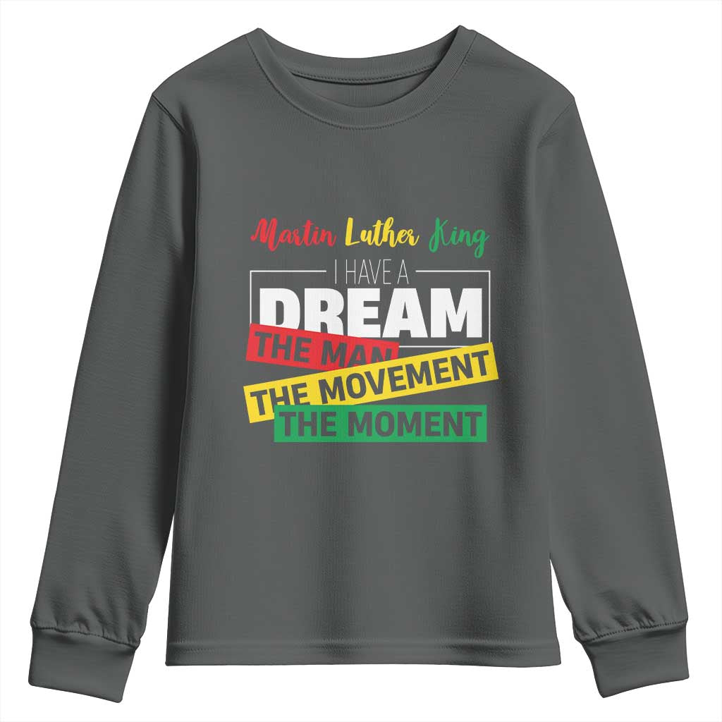 MLK Quote I Have A Dream Youth Sweatshirt Martin Luther King The Man Movement Moment Black History Month TS11