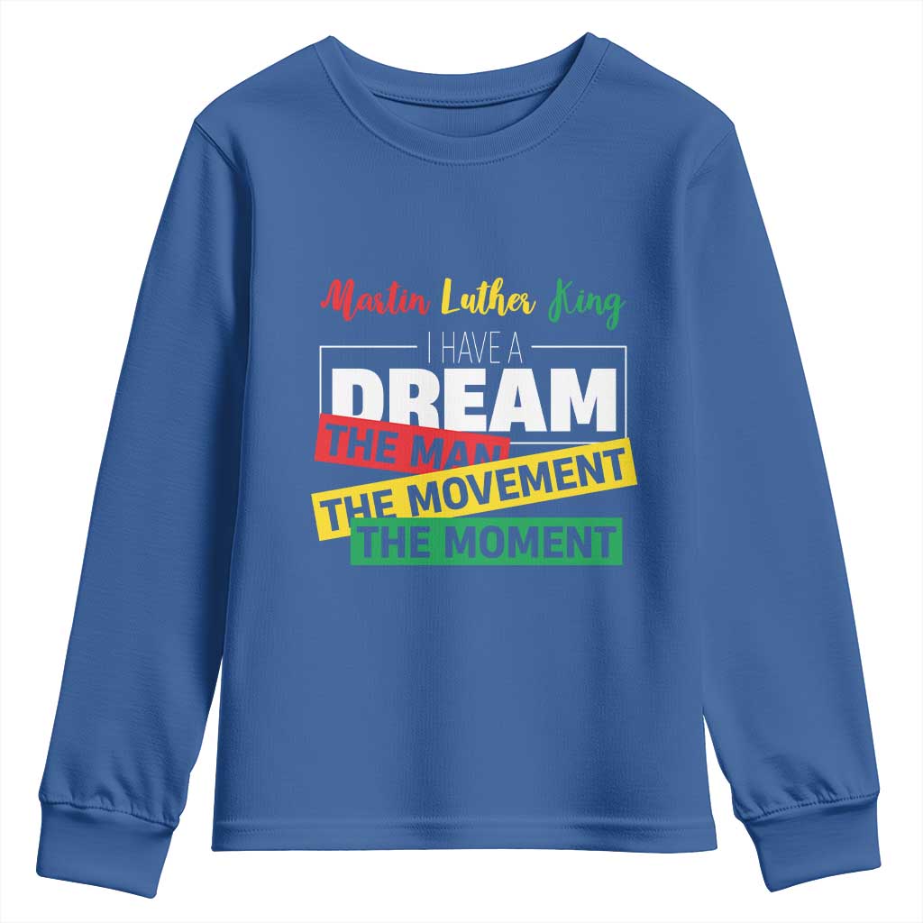 MLK Quote I Have A Dream Youth Sweatshirt Martin Luther King The Man Movement Moment Black History Month TS11