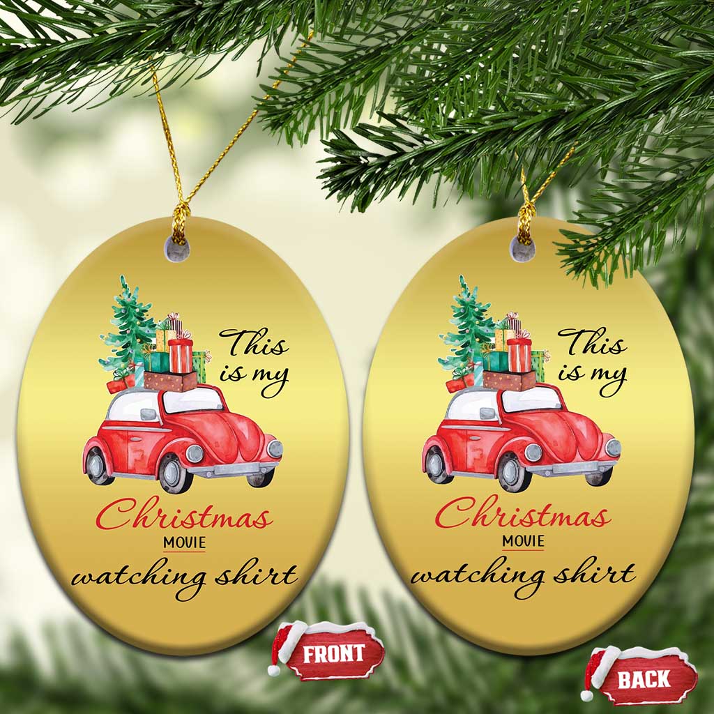 Funny This Is My Xmas Movie Watching Shirt Christmas Ornament Red Car Xmas Tree TS11