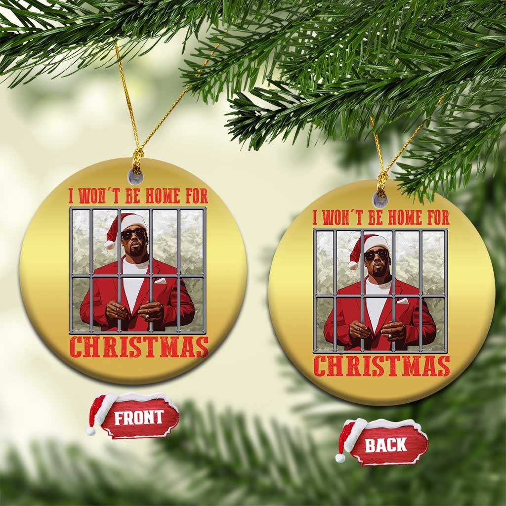 Funny Santa Diddy Xmas Christmas Ornament I Won't Be Home For Xmas TS11