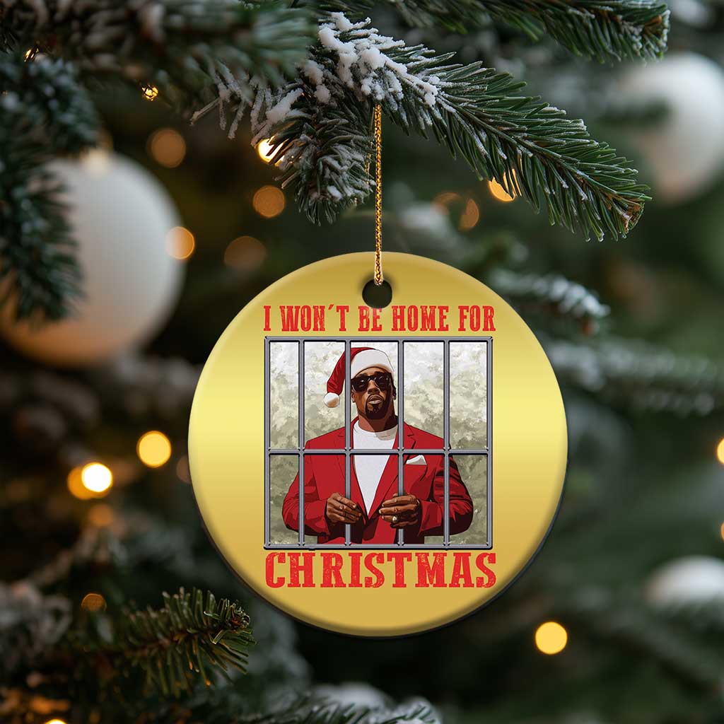 Funny Santa Diddy Xmas Christmas Ornament I Won't Be Home For Xmas TS11