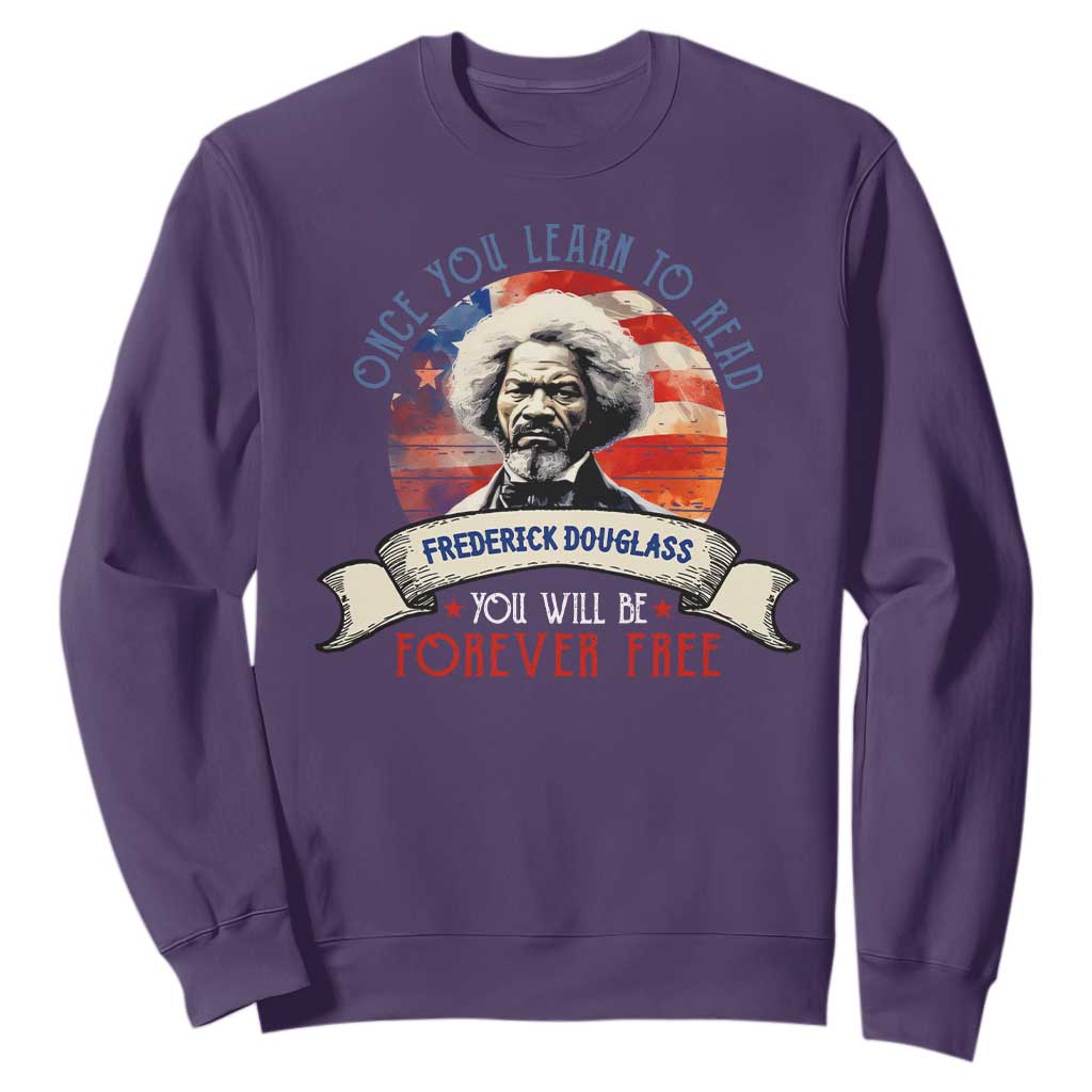 Frederick Douglass Inspirational Quotes Sweatshirt Once You Learn To Read You Will Be Forever Free USA Flag TS11