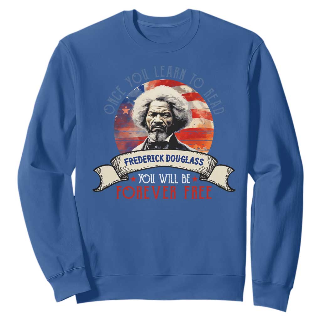 Frederick Douglass Inspirational Quotes Sweatshirt Once You Learn To Read You Will Be Forever Free USA Flag TS11