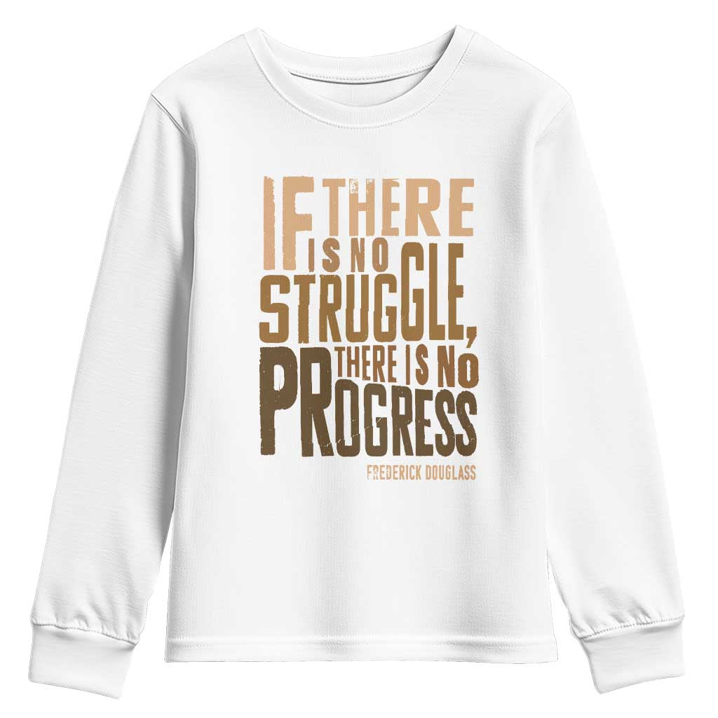 Frederick Douglass Quote Youth Sweatshirt If There Is No Truggle There Is No Progress Black History Month TS11