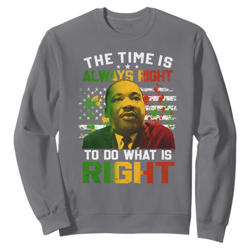 The Time Is Always Right To Do What Is Right Sweatshirt Martin Luther King Vintage American Flag TS11