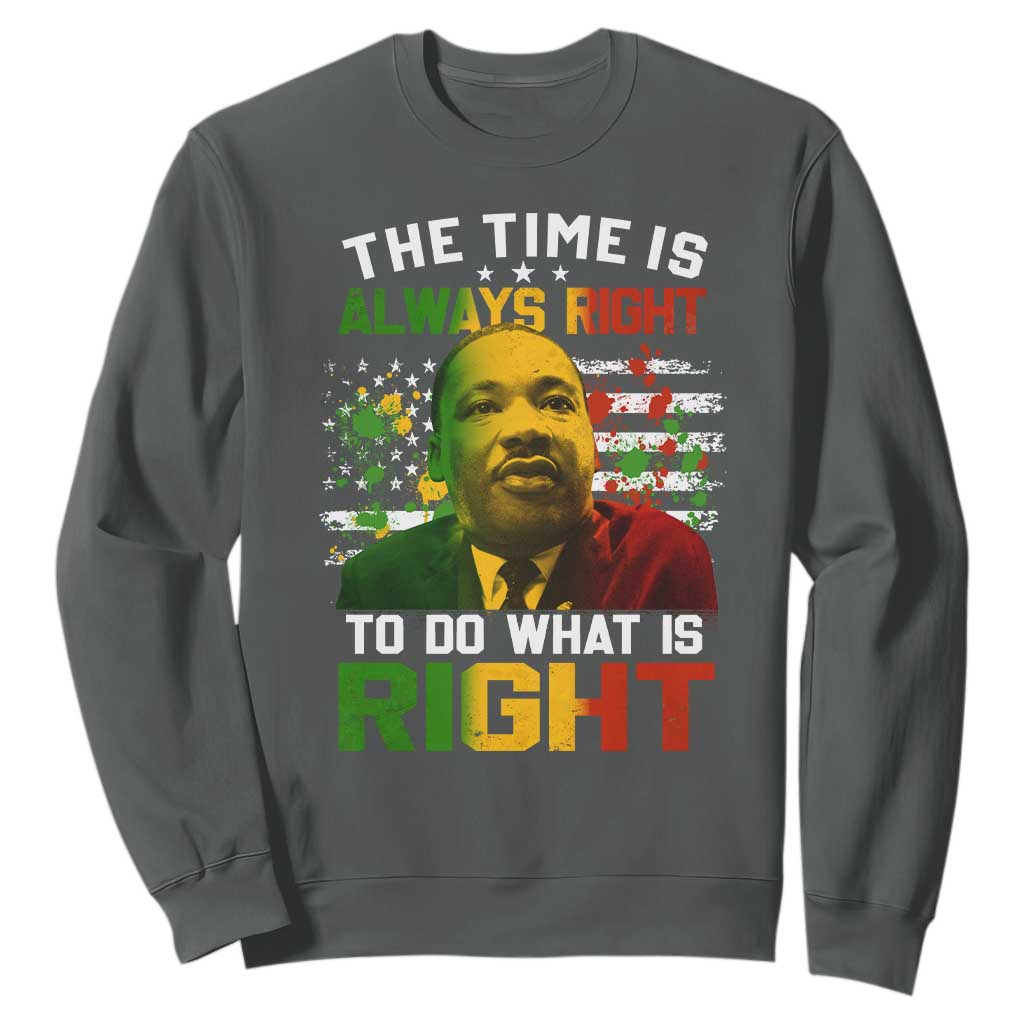 The Time Is Always Right To Do What Is Right Sweatshirt Martin Luther King Vintage American Flag TS11