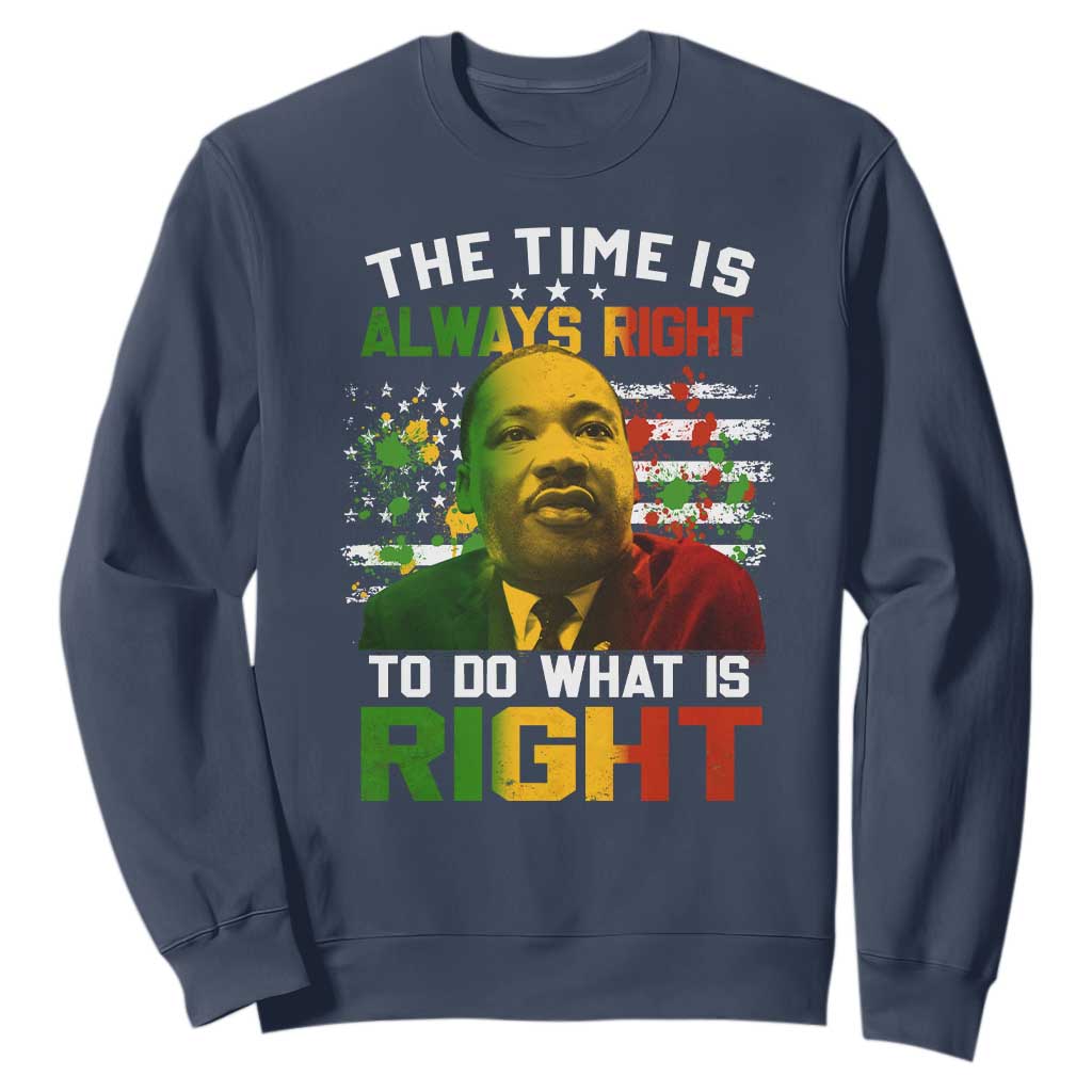 The Time Is Always Right To Do What Is Right Sweatshirt Martin Luther King Vintage American Flag TS11