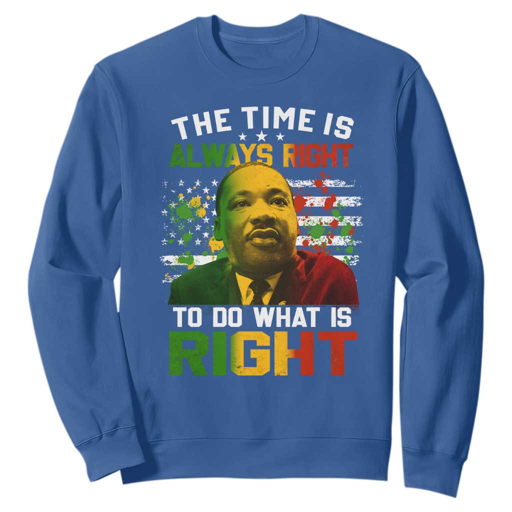 The Time Is Always Right To Do What Is Right Sweatshirt Martin Luther King Vintage American Flag TS11