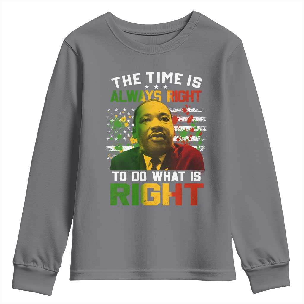 The Time Is Always Right To Do What Is Right Youth Sweatshirt Martin Luther King Vintage American Flag TS11