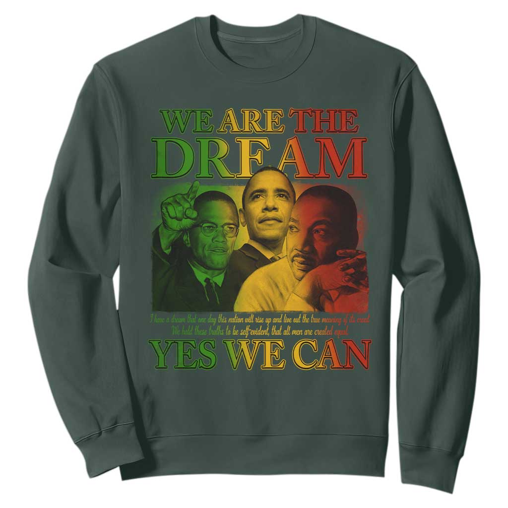 We Are The Dream Yes We Can Black History Sweatshirt Obama Martin Malcolm X TS11