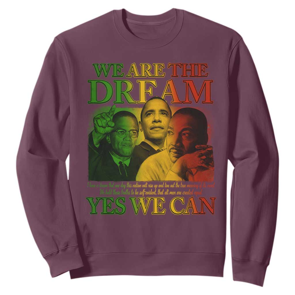 We Are The Dream Yes We Can Black History Sweatshirt Obama Martin Malcolm X TS11