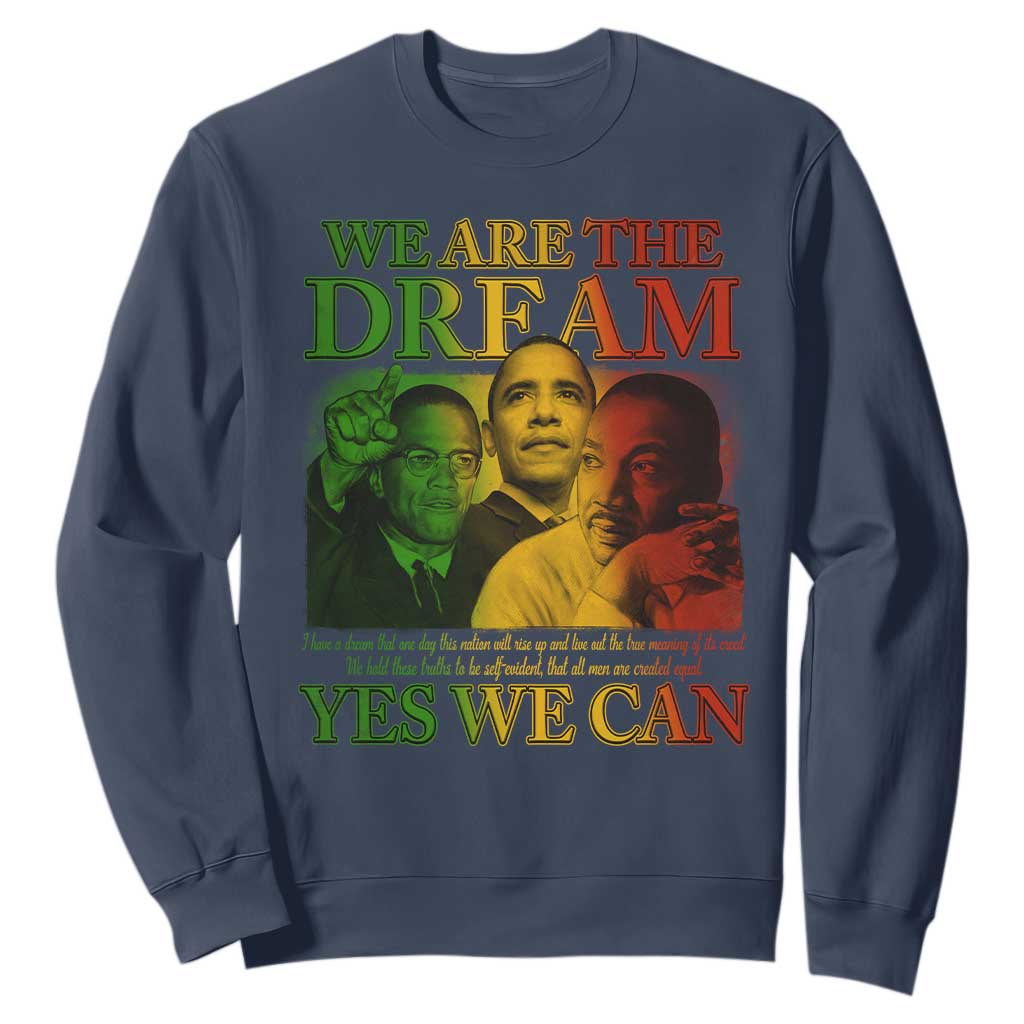 We Are The Dream Yes We Can Black History Sweatshirt Obama Martin Malcolm X TS11