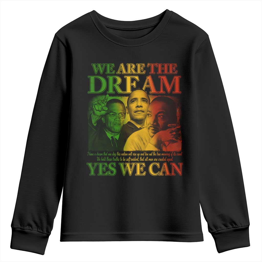 We Are The Dream Yes We Can Black History Youth Sweatshirt Obama Martin Malcolm X TS11