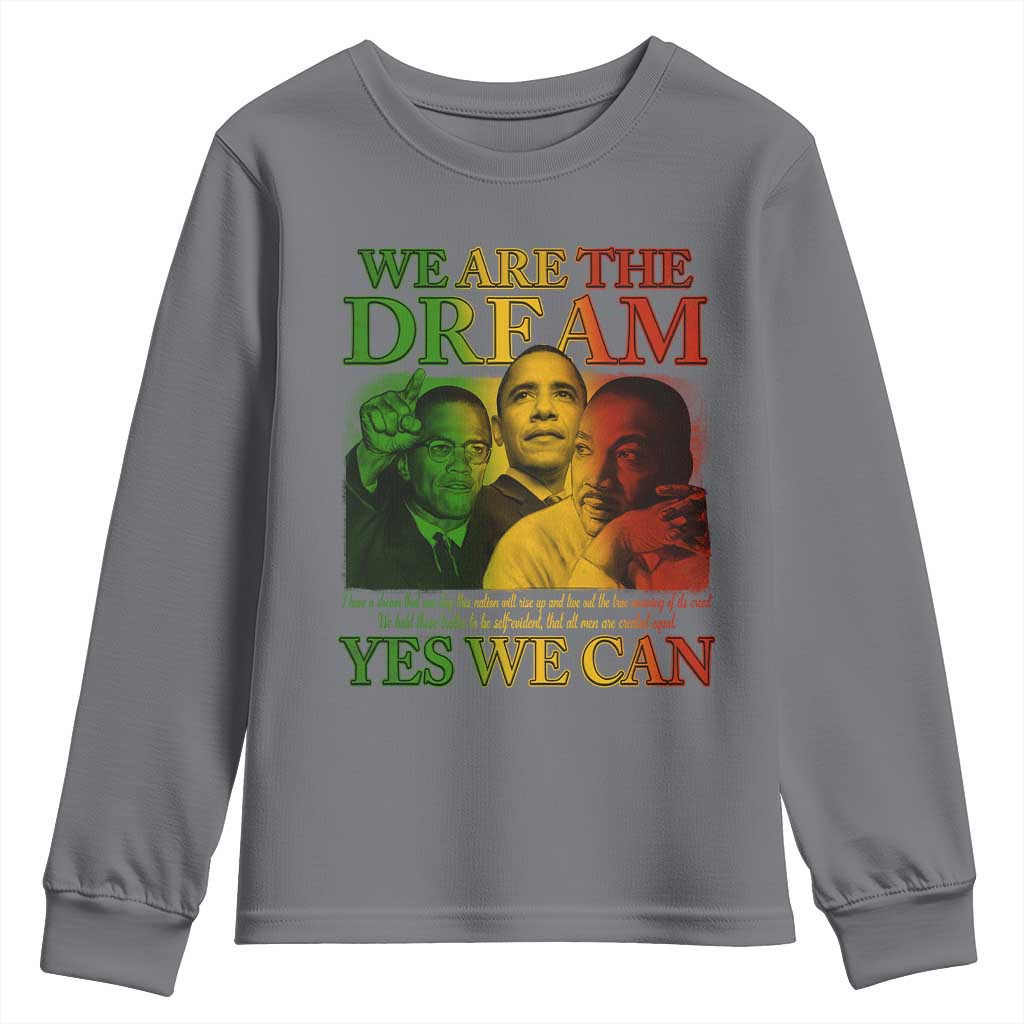 We Are The Dream Yes We Can Black History Youth Sweatshirt Obama Martin Malcolm X TS11