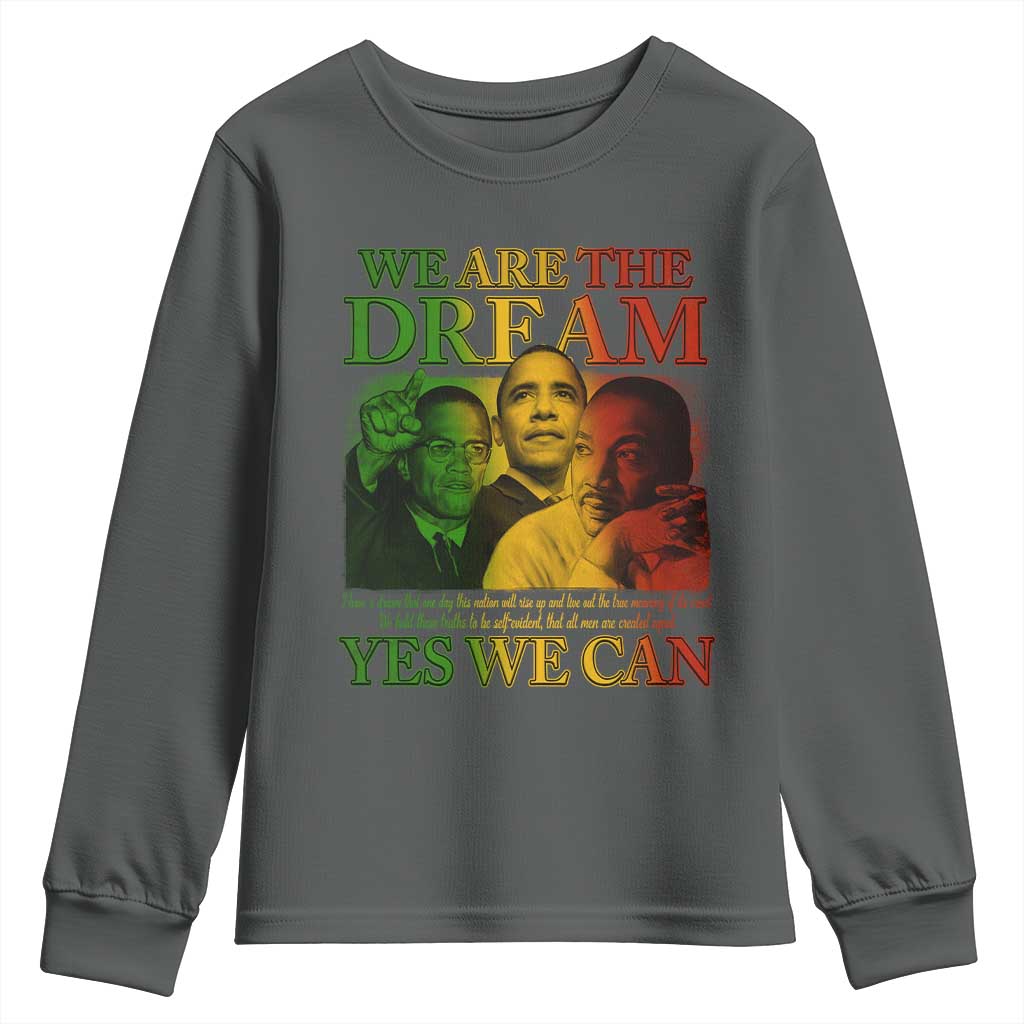 We Are The Dream Yes We Can Black History Youth Sweatshirt Obama Martin Malcolm X TS11