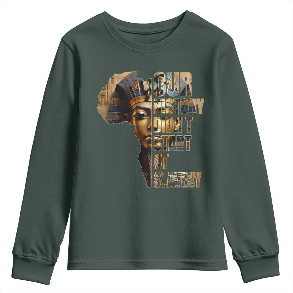 Our History Didn't Start At Slavery Youth Sweatshirt Black History Ancient Egyptian TS11