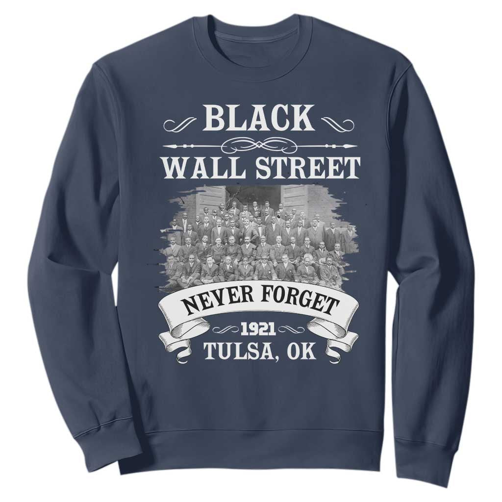 Never Forget Black Wall Street 1921 Sweatshirt Tulsa Oklahoma Black History Month African American Heritage TS11