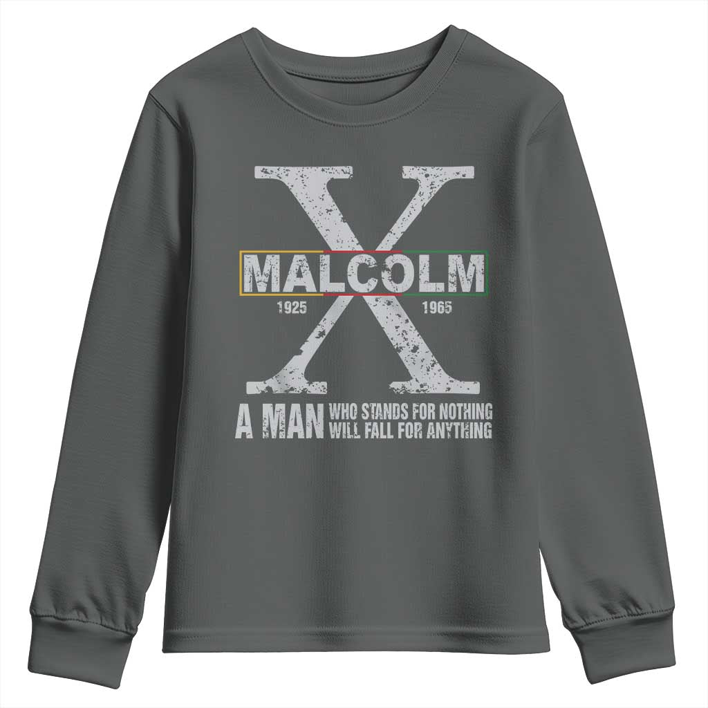 Malcolm X Quote A Man Who Stands For Nothing Will Fall For Anything Youth Sweatshirt Black History Month TS11