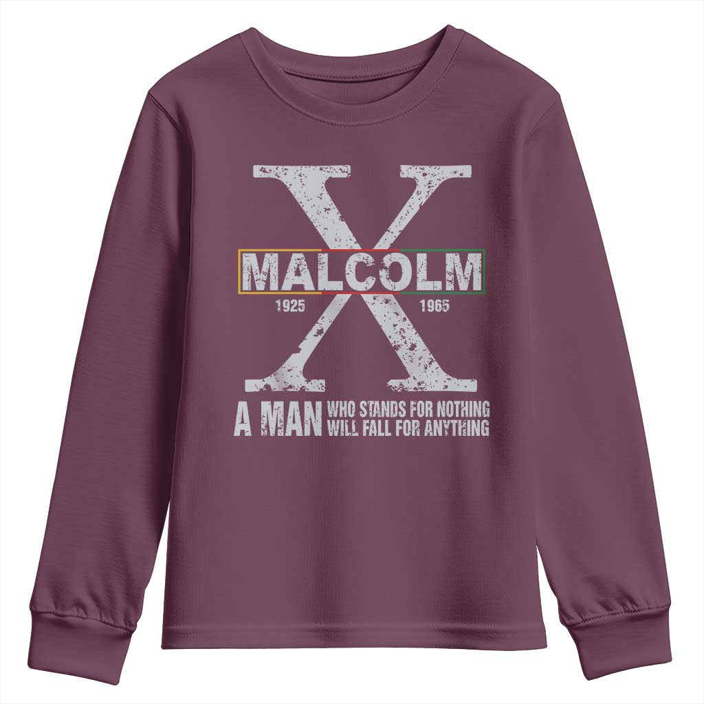 Malcolm X Quote A Man Who Stands For Nothing Will Fall For Anything Youth Sweatshirt Black History Month TS11