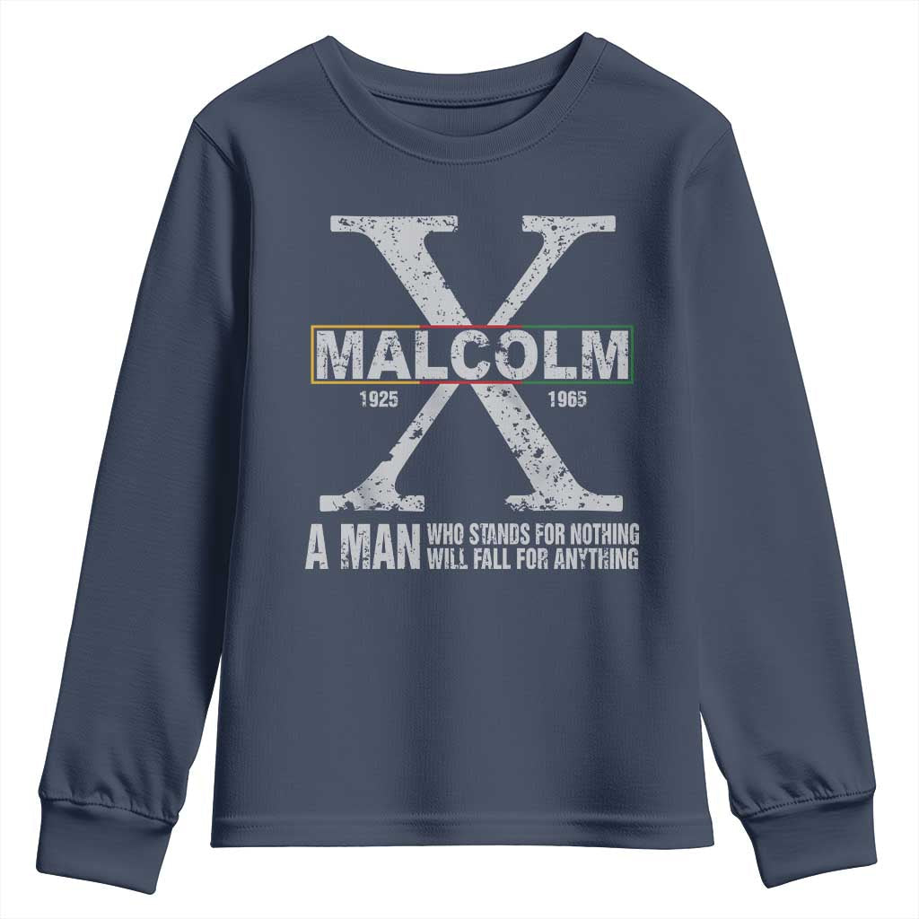 Malcolm X Quote A Man Who Stands For Nothing Will Fall For Anything Youth Sweatshirt Black History Month TS11