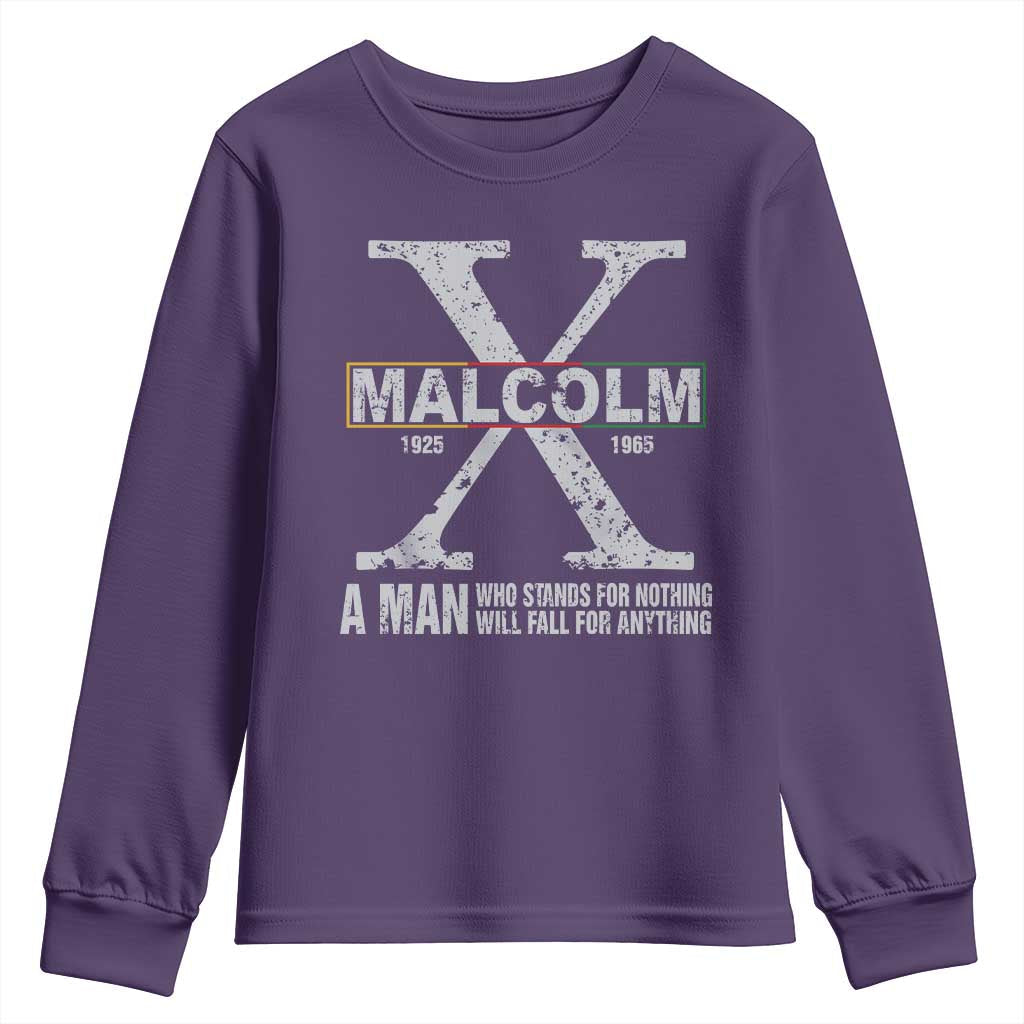 Malcolm X Quote A Man Who Stands For Nothing Will Fall For Anything Youth Sweatshirt Black History Month TS11