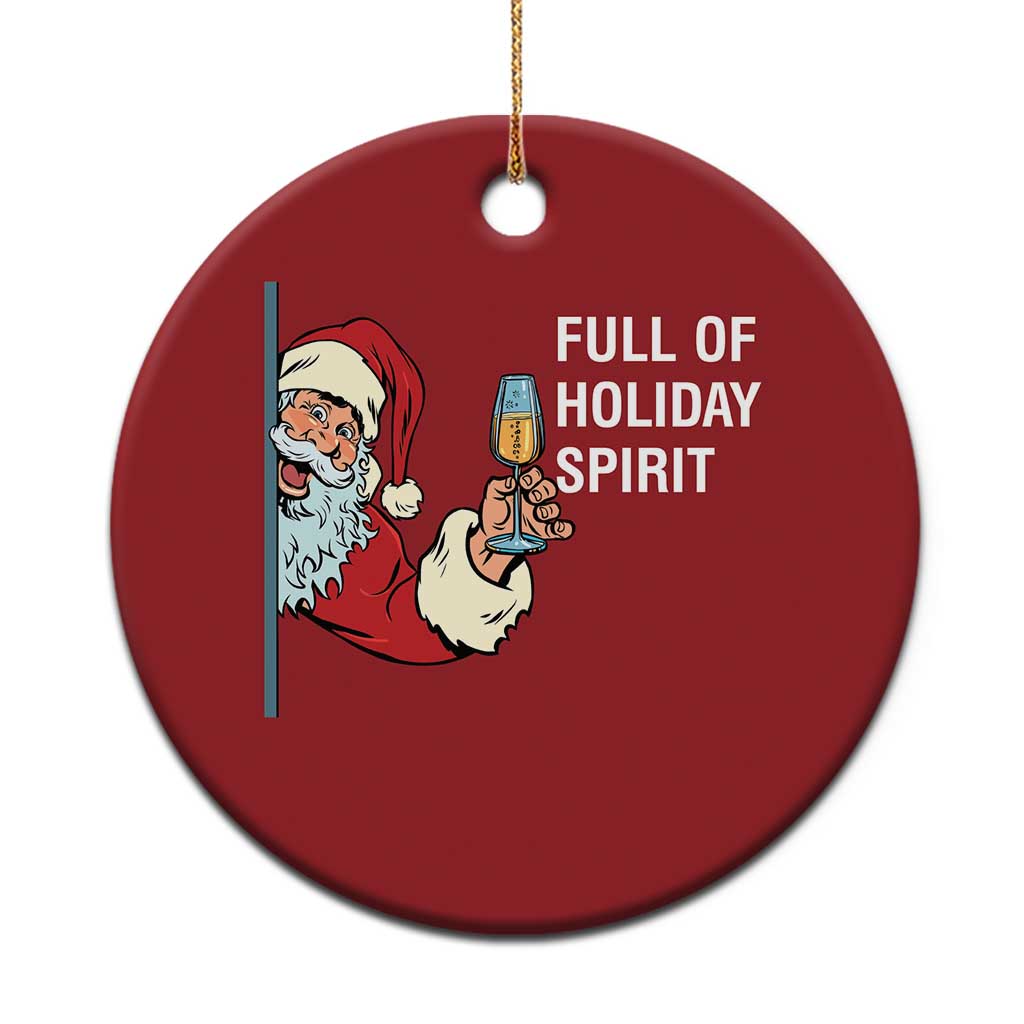 Funny Xmas Wine Christmas Ornament Full Of Holiday Spirit Santa TS11