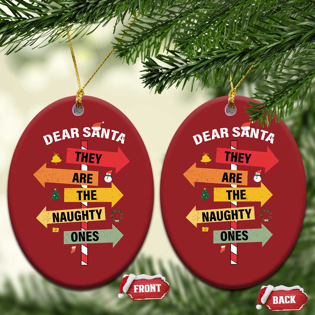 Dear Santa They Are The Naughty Ones Christmas Ornament TS11
