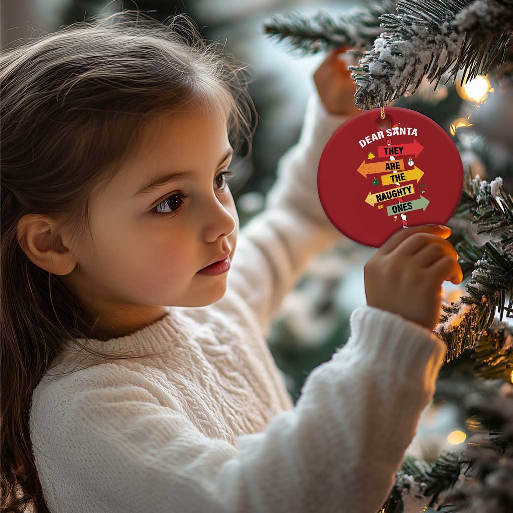 Dear Santa They Are The Naughty Ones Christmas Ornament TS11