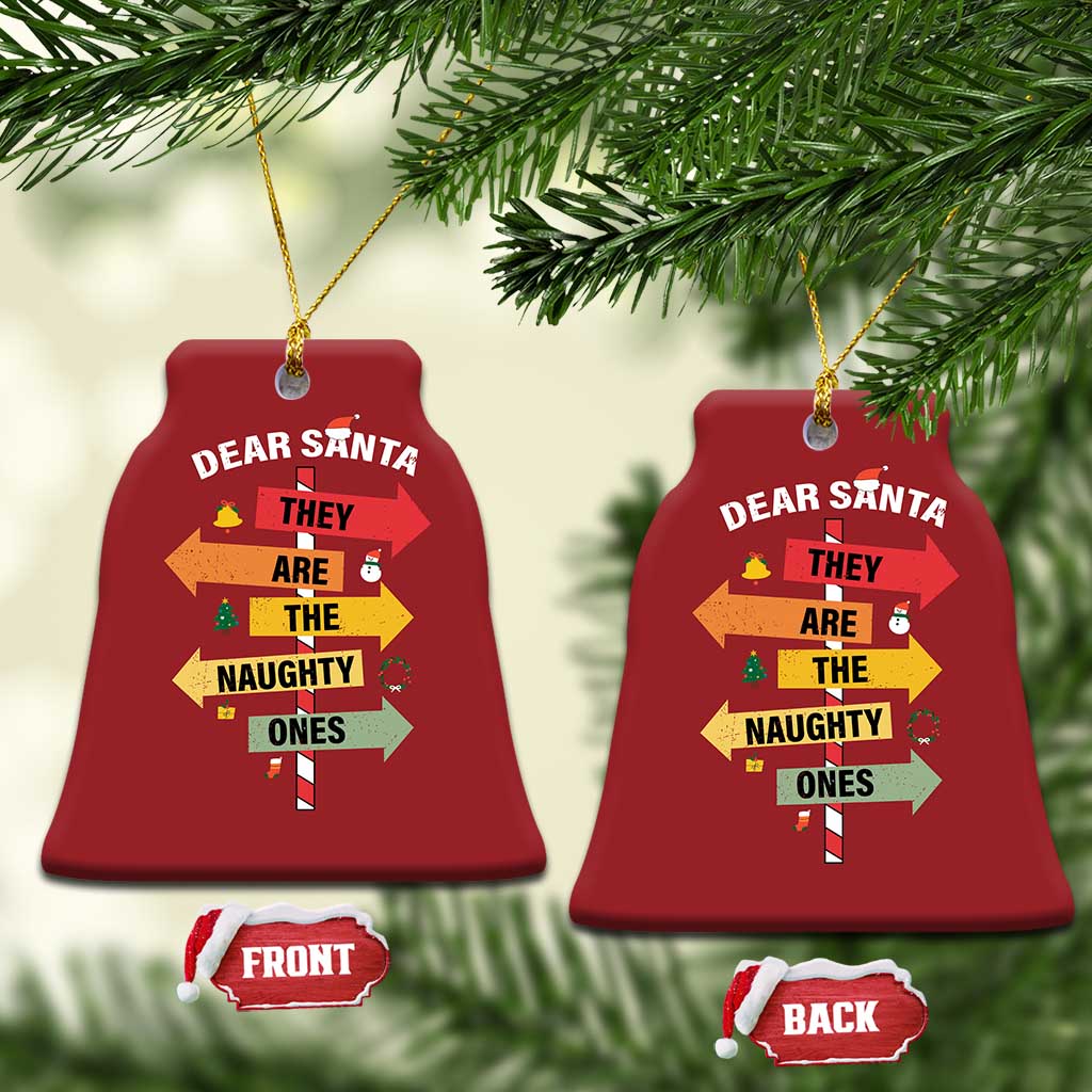 Dear Santa They Are The Naughty Ones Christmas Ornament TS11