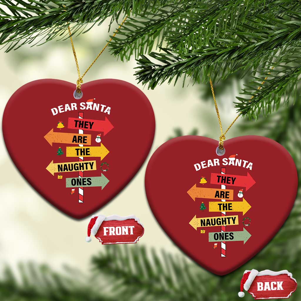 Dear Santa They Are The Naughty Ones Christmas Ornament TS11