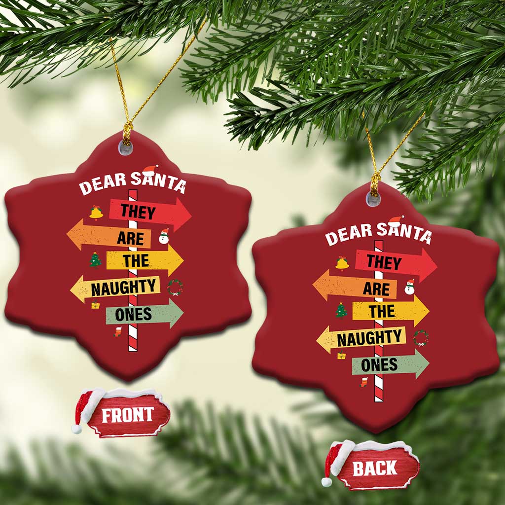Dear Santa They Are The Naughty Ones Christmas Ornament TS11