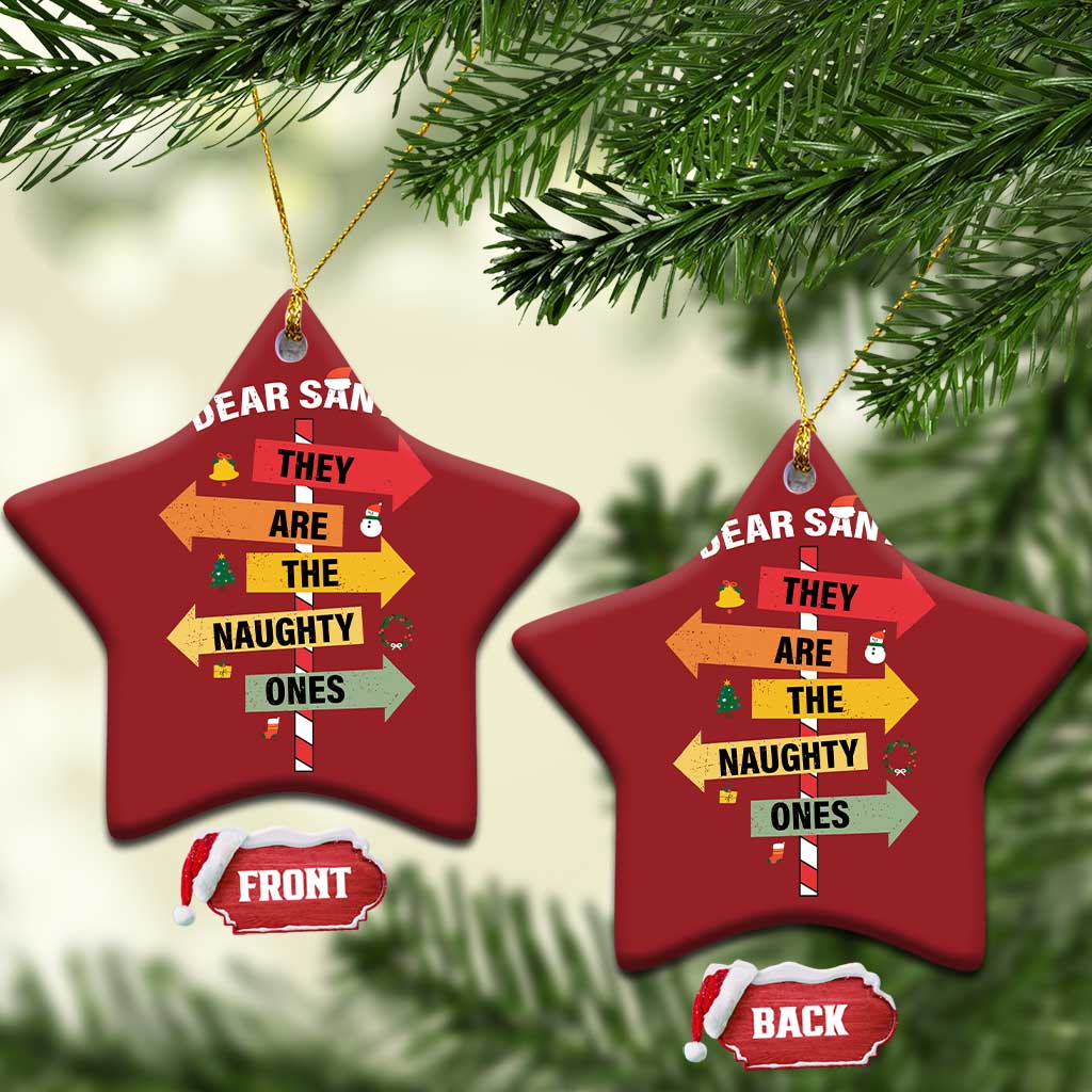 Dear Santa They Are The Naughty Ones Christmas Ornament TS11