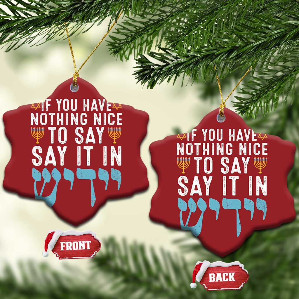 Funny Hanukkah Christmas Ornament If You Have Nothing Nice To Say It In Yiddish Jewish Holiday TS11