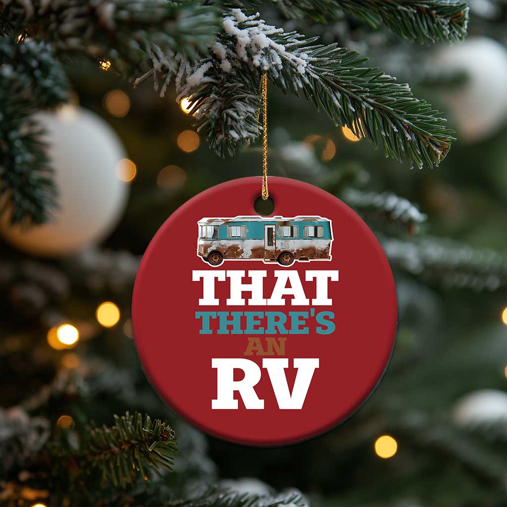 Funny Xmas Movie Christmas Ornament That There's An RV Camping Car Motorhome TS11
