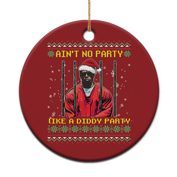 Funny Diddy Ain't No Party Like A Diddy Party Xmas Christmas Ornament TS11