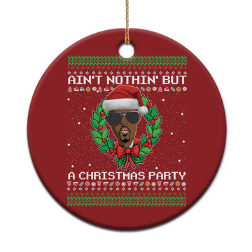 Funny Diddy Ain't Nothin' But A Xmas Party Christmas Ornament TS11