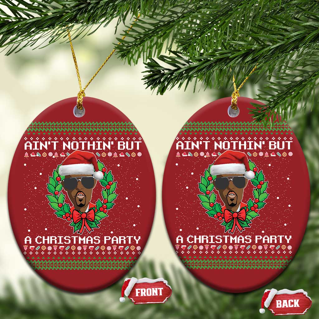 Funny Diddy Ain't Nothin' But A Xmas Party Christmas Ornament TS11